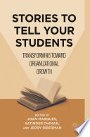 Stories to Tell Your Students : Transforming toward Organizational Growth /