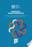 Perpetual transformation : practical tools, inspiration and best practice to constantly transform your world /