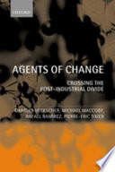 Agents of change : crossing the post-industrial divide /