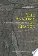 The anatomy of change : a neo-institutionalist perspective /
