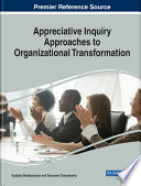 Appreciative inquiry approaches to organizational transformation /