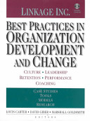 Best practices in organization development and change : culture, leadership, retention, performance, coaching ; case studies, tools, models, research /