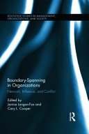 Boundary-spanning in organizations : network, influence, and conflict /