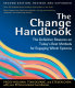 The change handbook : the definitive resource on today's best methods for engaging whole systems /