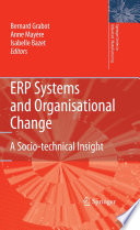 ERP systems and organisational change : a socio-technical insight /
