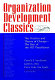 Organization development classics : the practice and theory of change-- the best of the OD practitioner /