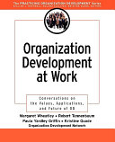 Organization development at work : conversations on the values, applications, and future of OD /