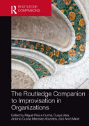 The Routledge companion to improvisation in organizations /