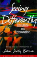 Seeing differently : insights on innovation /