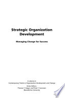 Strategic organization development : managing change for success /