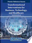 Transformational interventions for business, technology, and healthcare /