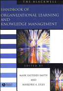 The Blackwell handbook of organizational learning and knowledge management /
