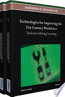Handbook of research on technologies for improving the 21st century workforce : tools for lifelong learning /