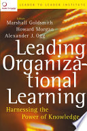 Leading organizational learning : harnessing the power of knowledge /