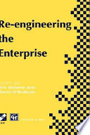 Re-engineering the enterprise : proceedings of the IFIP TC5/WG5.7 Working Conference on Re-engineering the Enterprise, Galway, Ireland, 1995 /