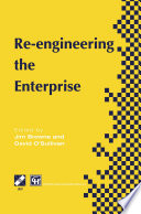 Re-engineering the enterprise : proceedings of the IFIP TC5/WG5.7 Working Conference on Re-engineering the Enterprise, Galway, Ireland, 1995 /