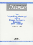 The competitive advantage : linking human resources practices with strategy /