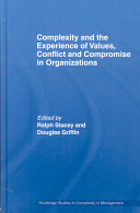 Complexity and the experience of values, conflict and compromise in organizations /