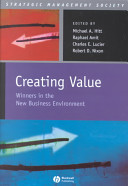 Creating value : winners in the new business environment /