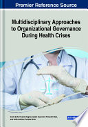 Multidisciplinary approaches to organizational governance during health crises /