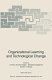 Organizational learning and technological change /
