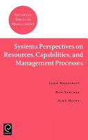 Systems perspectives on resources, capabilities, and management processes /