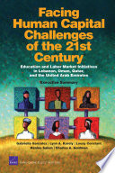 Facing human capital challenges of the 21st century : education and labor market initiatives in Lebanon, Oman, Qatar, and the United Arab Emirates : executive summary /