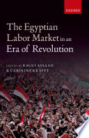 The Egyptian labor market in an era of revolution /