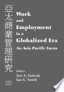 Work and employment in a globalized era : an Asia Pacific focus /