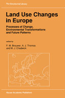 Land use changes in Europe : processes of change, environmental transformations, and future patterns : a study initiated and sponsored by the International Institute for Applied Systems Analysis with the support and co-ordination of the Stockholm Environment Institute /