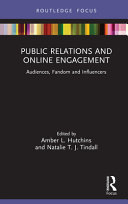 Public relations and online engagement : audiences, fandom and influencers /