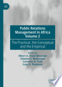 Public Relations Management in Africa Volume 2 : The Practical, the Conceptual and the Empirical /