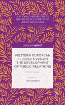 Western European perspectives on the development of public relations : other voices /