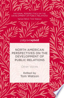 North American perspectives on the development of public relations : other voices /