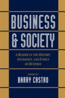 Business and society : a reader in the history, sociology, and ethics of business /