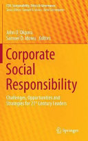 Corporate social responsibility : challenges, opportunities and strategies for 21st century leaders /