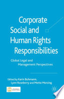 Corporate Social and Human Rights Responsibilities : Global Legal and Management Perspectives /