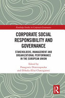 Corporate social responsibility and governance : stakeholders, management and organizational performance in the European Union /