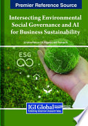 Intersecting environmental social governance and AI for business sustainability /