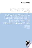 Reframing corporate social responsibility : lessons from the global financial crisis /