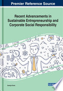 Recent advancements in sustainable entrepreneurship and corporate social responsibility /