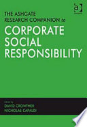 The Ashgate research companion to corporate social responsibility /