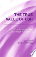 The true value of CSR : corporate identity and stakeholder perceptions /