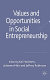 Values and opportunities in social entrepreneurship /