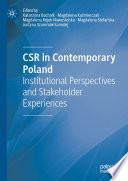 CSR in Contemporary Poland : Institutional Perspectives and Stakeholder Experiences /