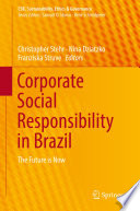 Corporate Social Responsibility in Brazil : The Future is Now /