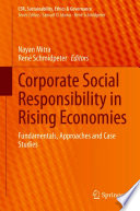 Corporate Social Responsibility in Rising Economies : Fundamentals, Approaches and Case Studies /