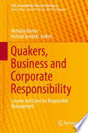 Quakers, Business and Corporate Responsibility : Lessons and Cases for Responsible Management /