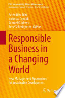 Responsible Business in a Changing World : New Management Approaches for Sustainable Development /