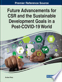 Future advancements for CSR and the sustainable development goals in a post-COVID-19 world /